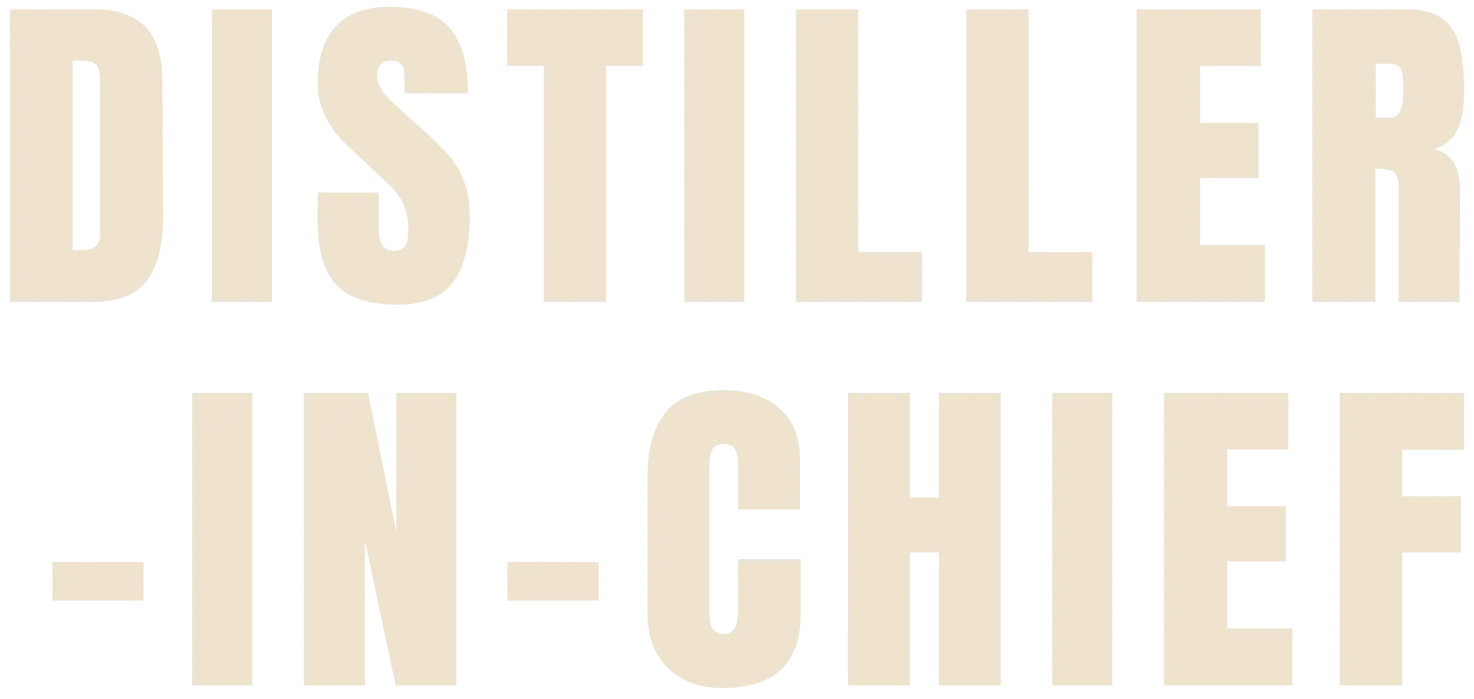 Distiller in Chief